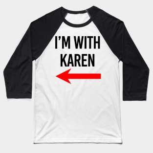 I'm with Karen Meme Red Arrow Baseball T-Shirt